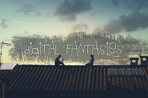 Digital Fantasies
